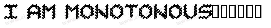 I AM MONOTonous字体转换